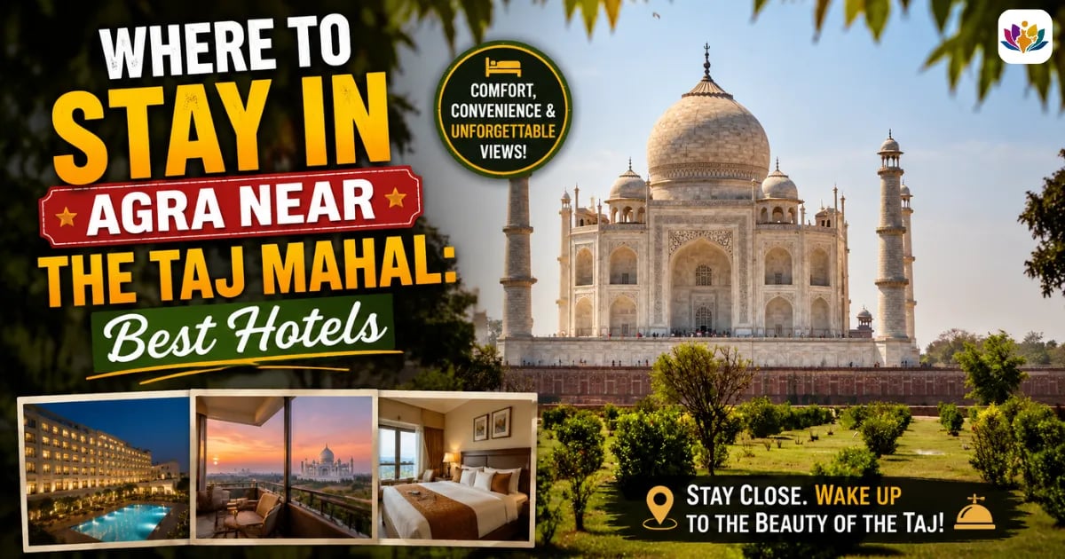 Where to Stay in Agra Near the Taj Mahal