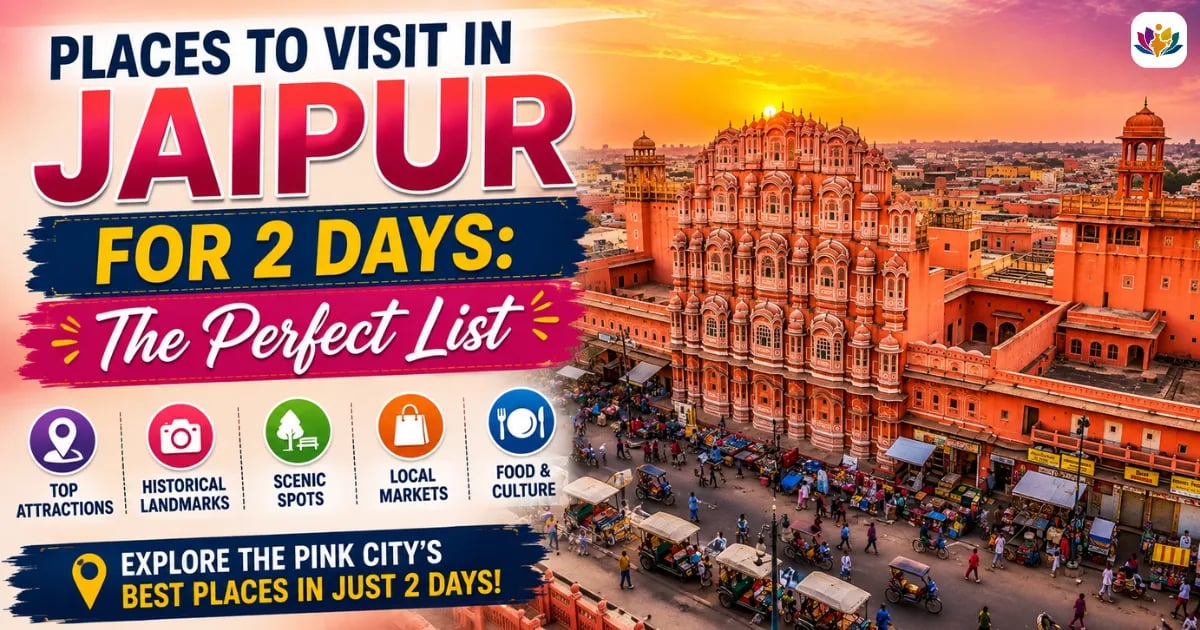 Places to Visit in Jaipur for 2 Days