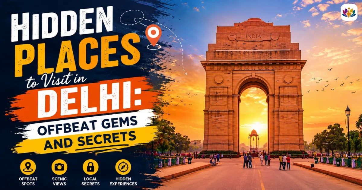 Hidden Places to Visit in Delhi