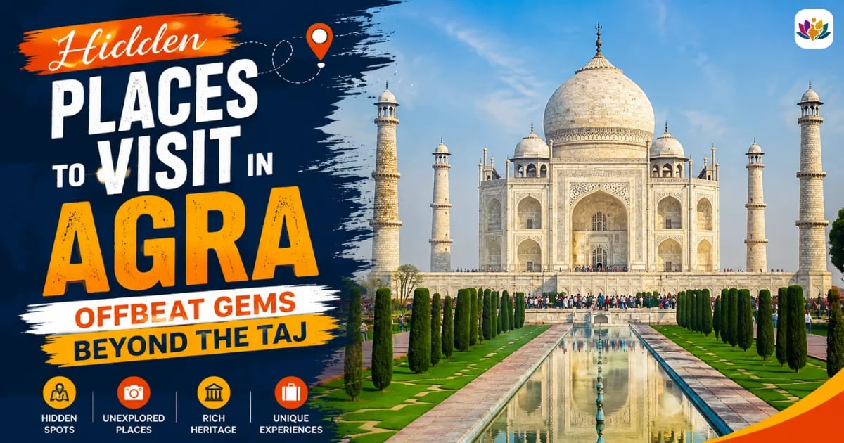 Hidden Places to Visit in Agra