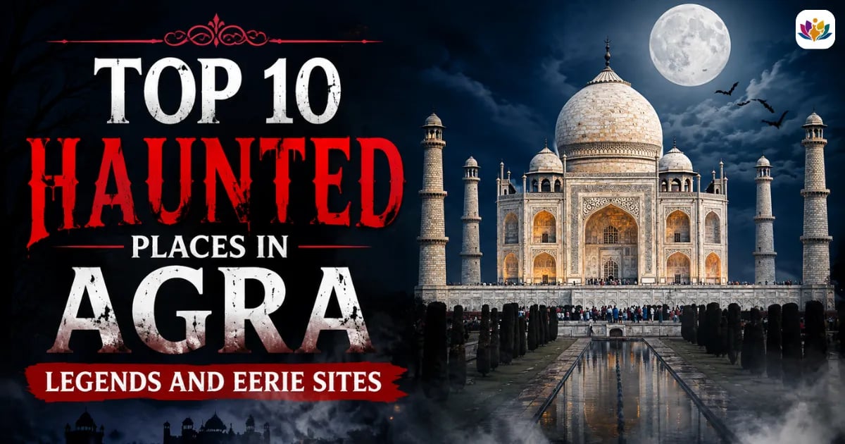 Top 10 Haunted Places in Agra