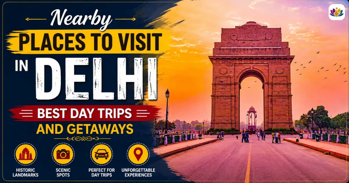 Nearby Places to Visit in Delhi