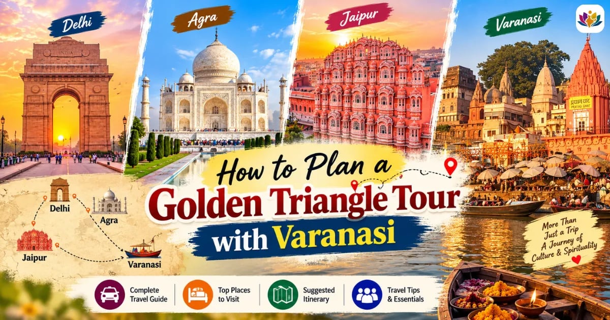 How to Plan a Golden Triangle Tour with Varanasi