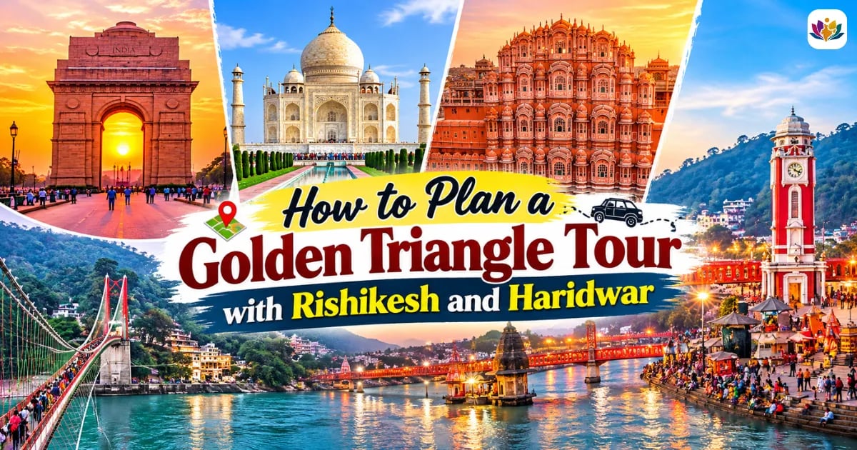 Plan a Golden Triangle Tour with Rishikesh and Haridwar