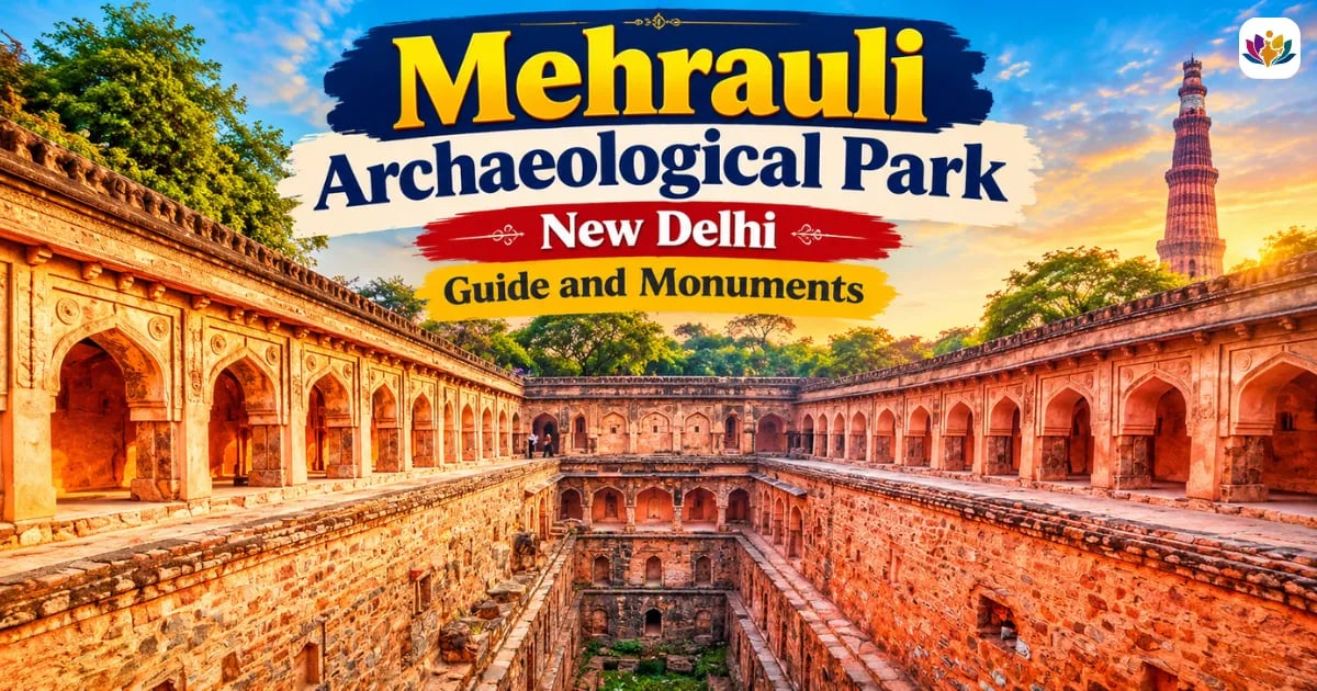 Mehrauli Archaeological Park New Delhi
