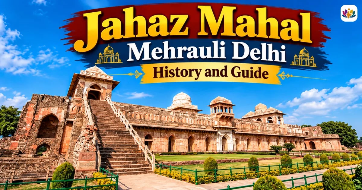 Jahaz Mahal Mehrauli Delhi