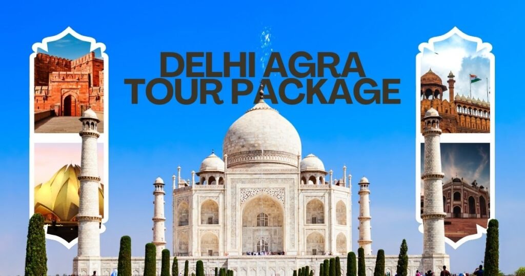 Delhi Agra Tour Package