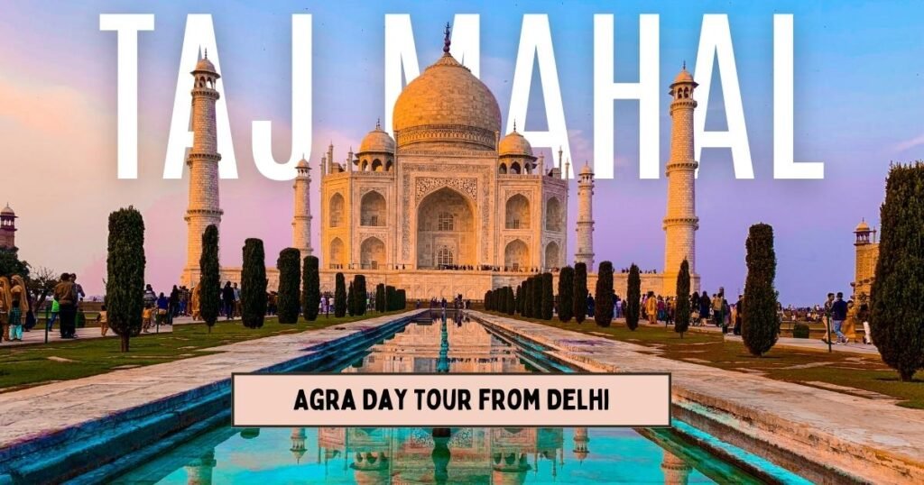 Agra Day Tour from Delhi