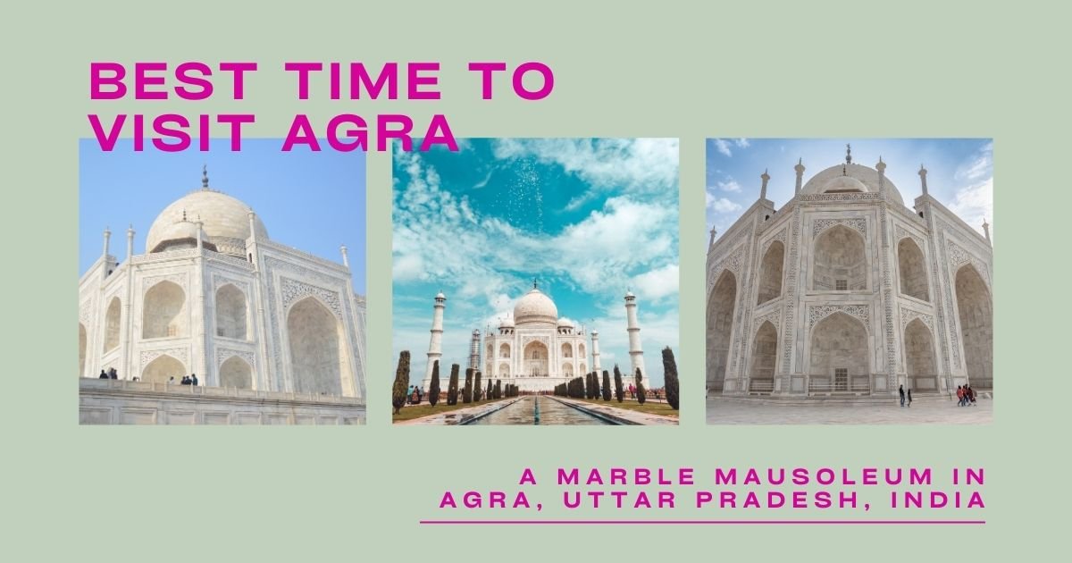 Best Time To Visit Agra