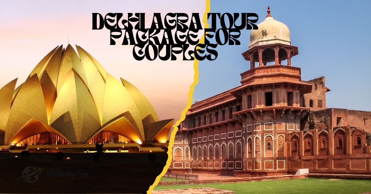 Romantic Getaway: The Ultimate Delhi Agra Tour Package for Couple