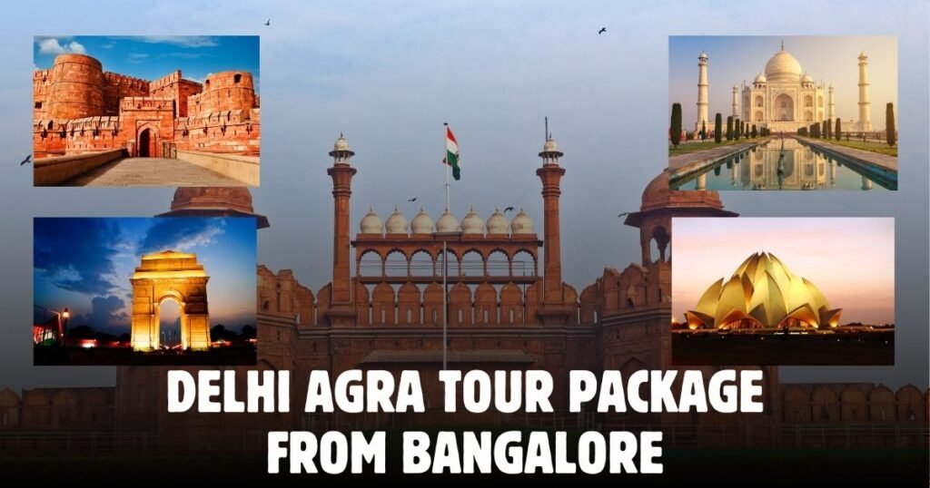 Delhi Agra Tour Package from Bangalore