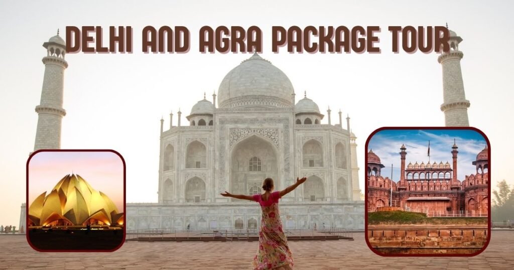 Delhi and Agra Package Tour