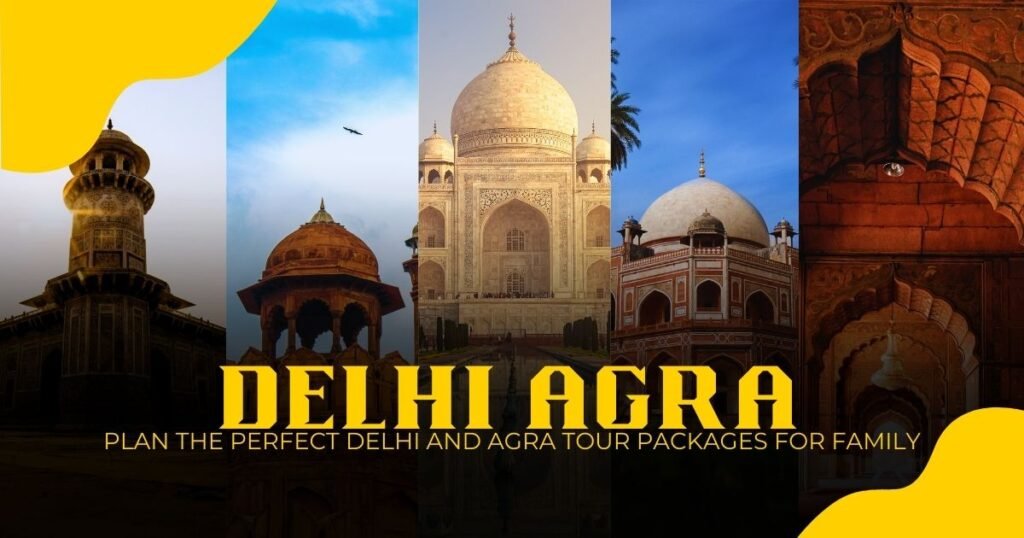 Delhi and Agra tour packages for family