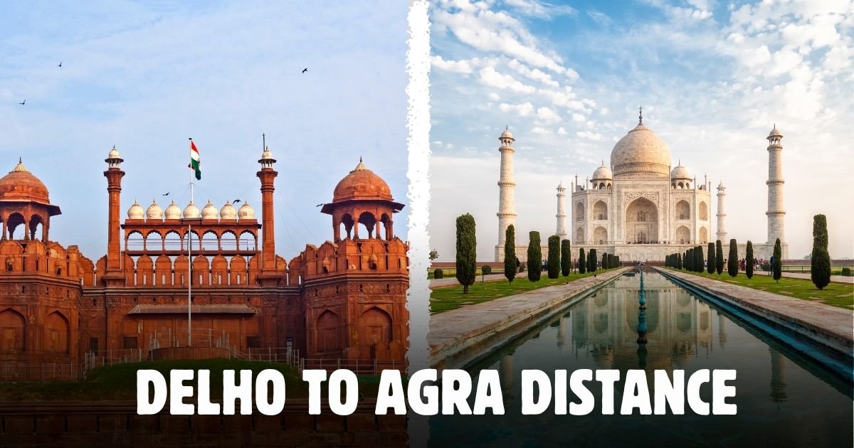 The Enchanting Journey: Delhi to Agra Distance