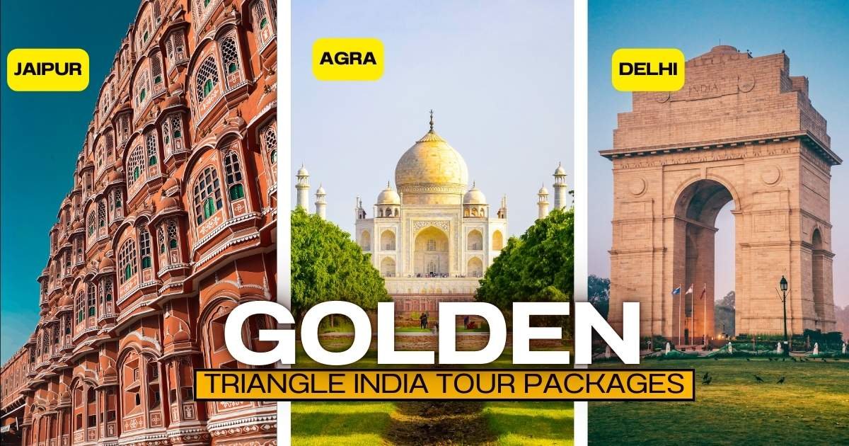 Golden Triangle India Tour Packages – A Journey Through Heritage and Culture