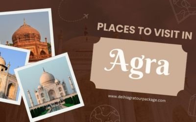 Places To Visit In Agra