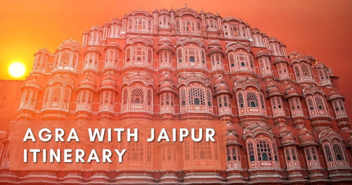 Agra with Jaipur Itinerary – A Royal Journey Through History and Heritage