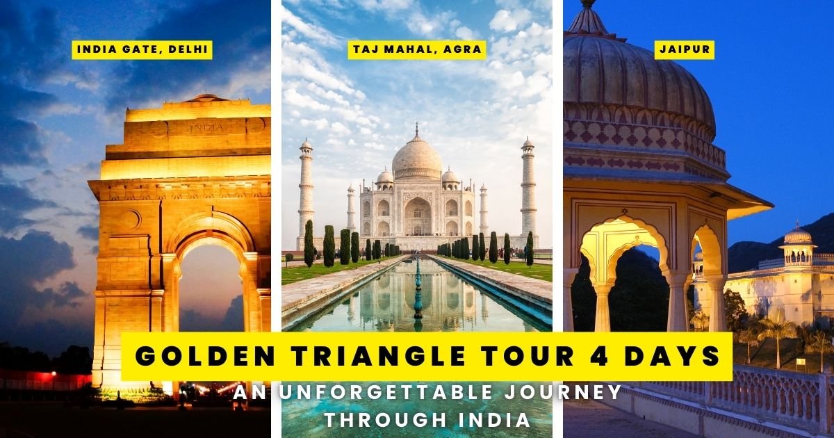 Golden Triangle Tour 4 Days – An Unforgettable Journey Through India