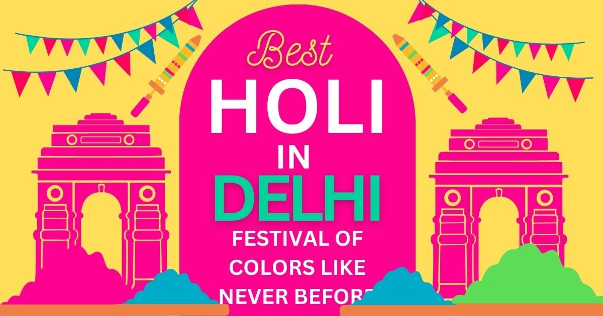 Holi in Delhi – Experience the Festival of Colors Like Never Before