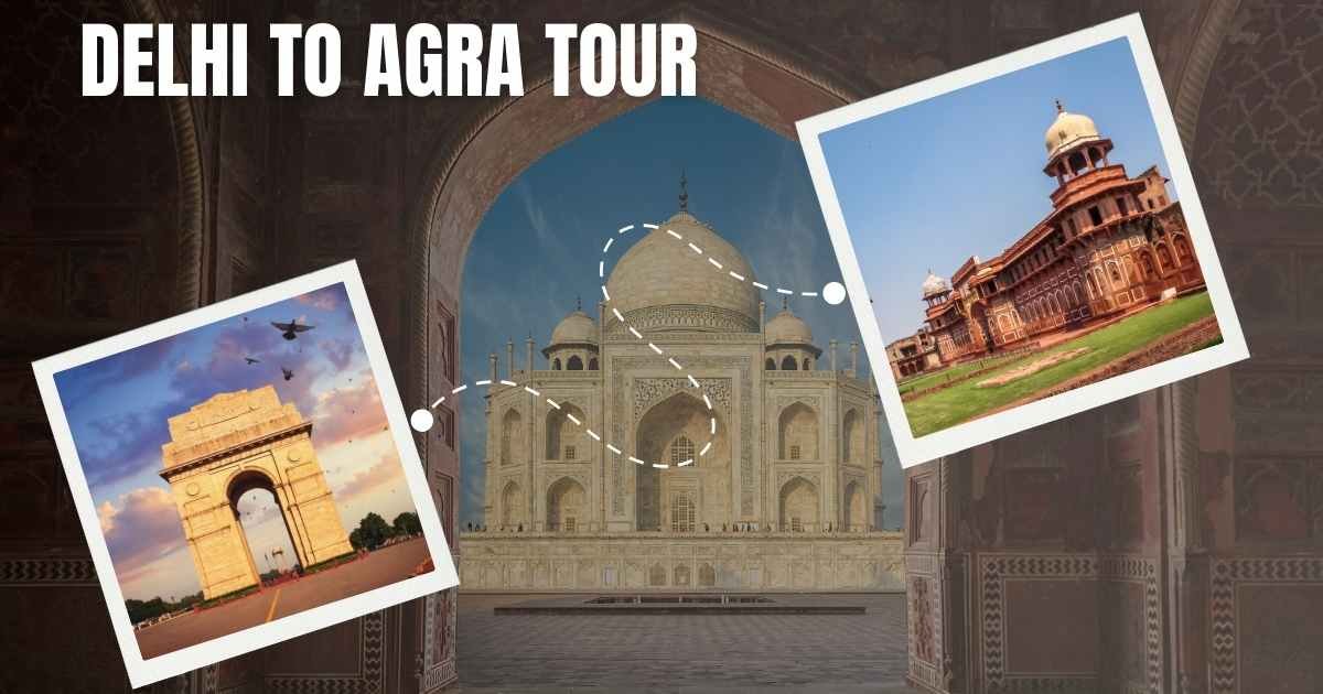 How to Travel from Delhi to Agra: A Simple Guide