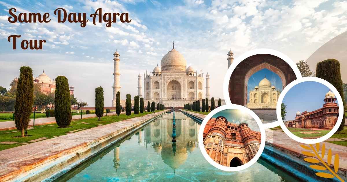 Same Day Agra Tour by Car – Explore Agra in Just One Day