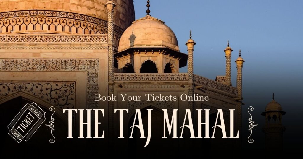 Taj Mahal Agra Tickets Online