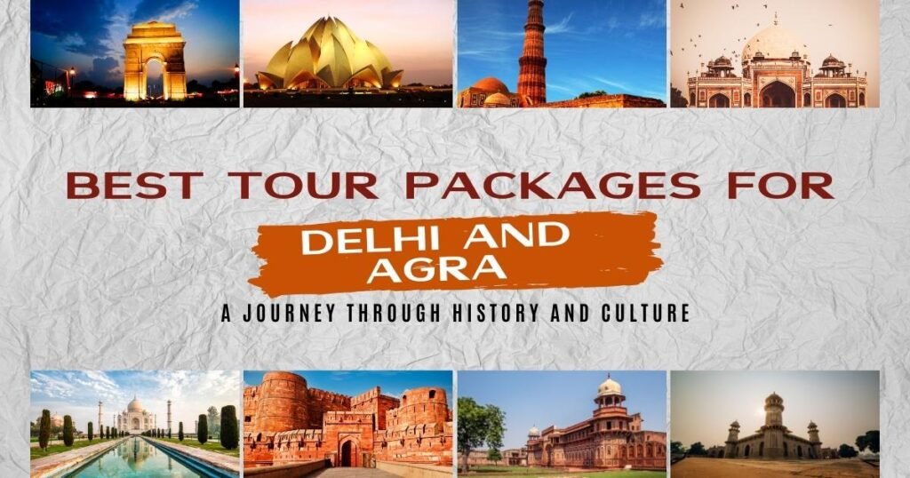 Best Tour Packages for Delhi and Agra