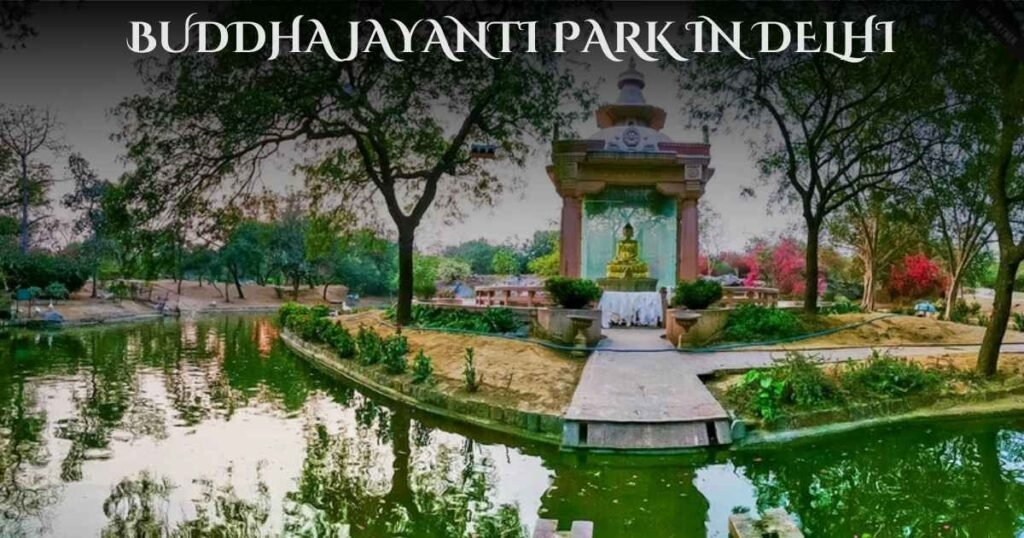 Buddha Jayanti Park in Delhi