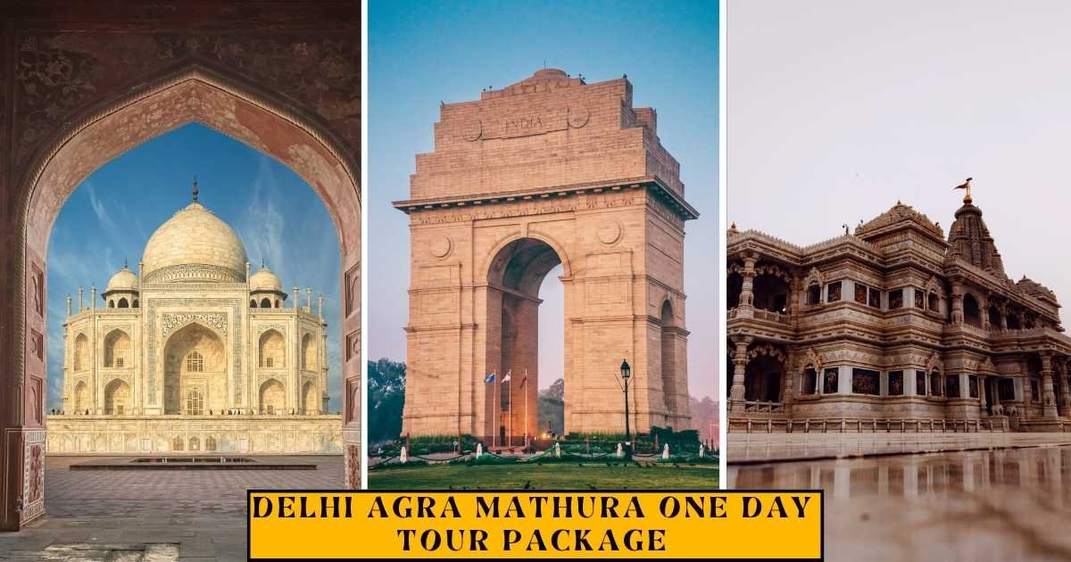 Delhi Agra Mathura One Day Tour Package