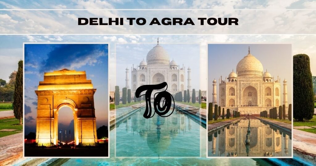 Delhi to Agra Tour