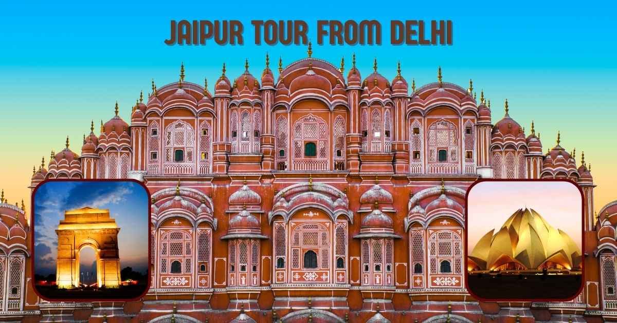 Jaipur Tour from Delhi – A Royal Journey to the Pink City