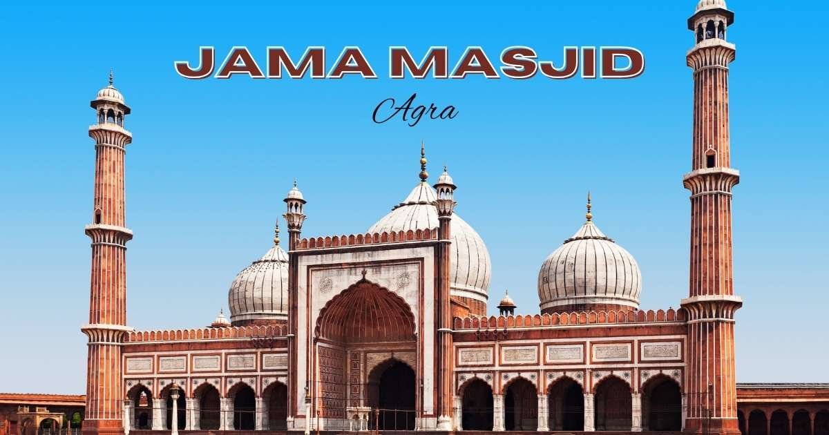 Jama Masjid Agra: Must visit destination 