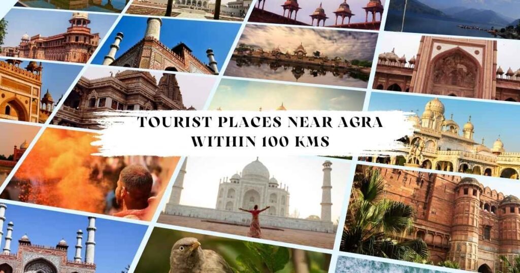 Tourist Places Near Agra Within 100 Kms