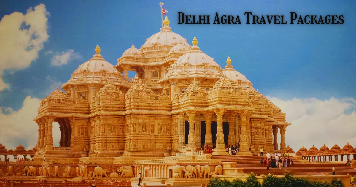 What Are the Best Delhi Agra Travel Packages?
