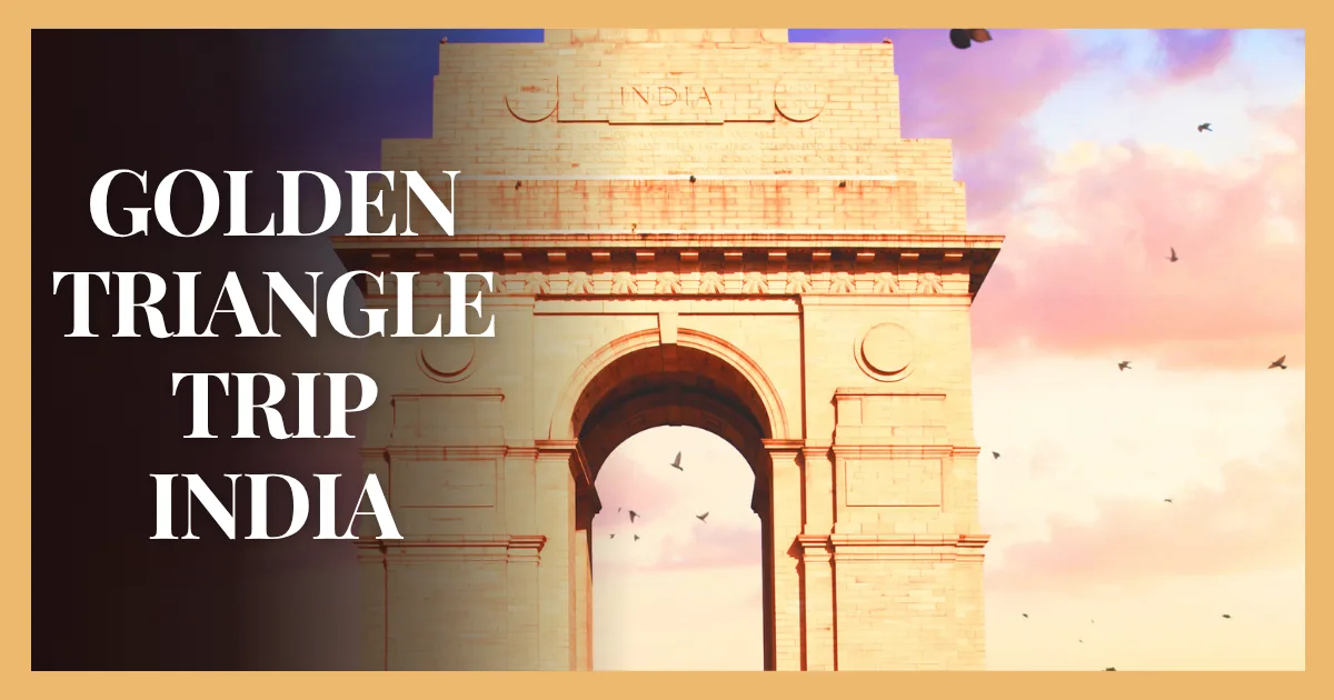 Golden Triangle Trip India
