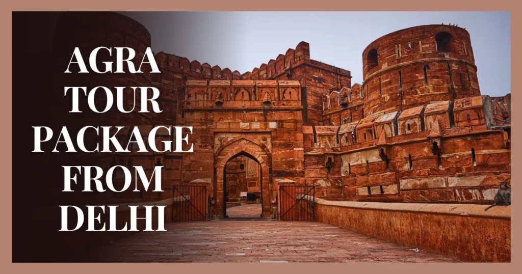 Agra tour package from Delhi