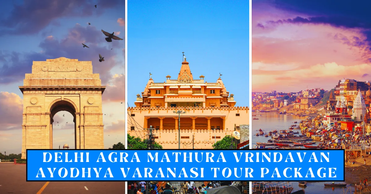 Delhi Agra Mathura Vrindavan Ayodhya Varanasi Tour Package
