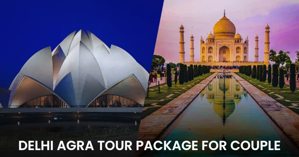 Delhi Agra Tour Package for Couple