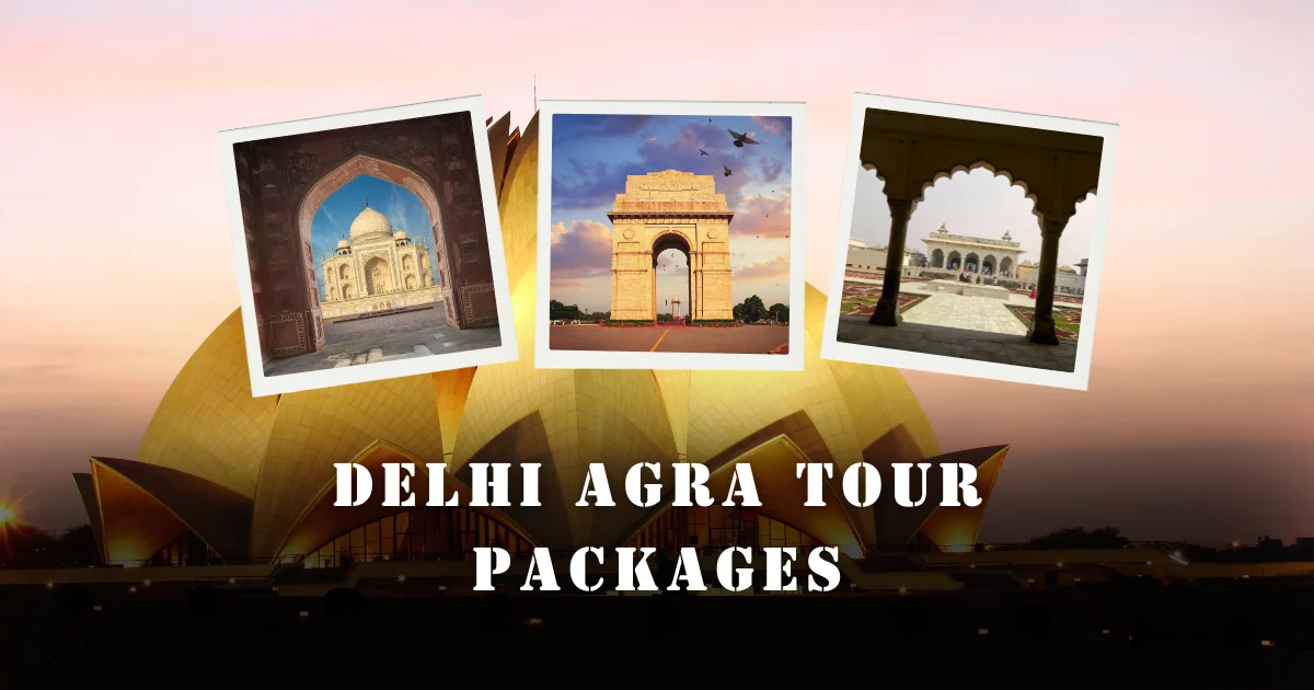 Delhi Agra tour packages