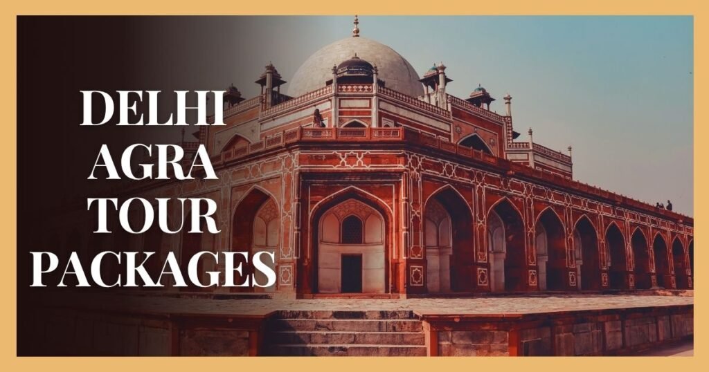 What to pack for your Delhi Agra Tour Packages