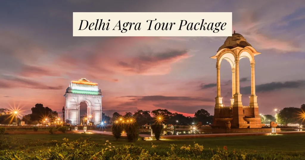 Delhi Agra Tour Package