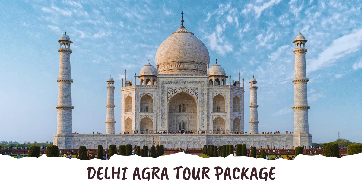 Delhi Agra Tour Package
