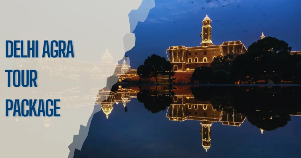 Delhi Agra Tour Package