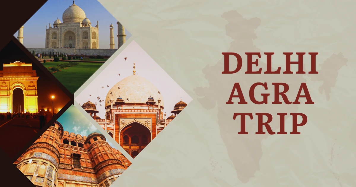 Delhi Agra Trip