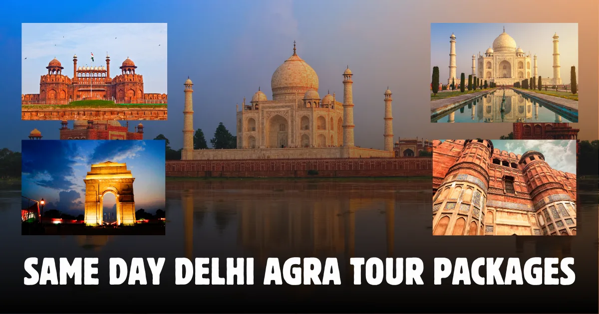 Same Day Delhi Agra Tour Packages
