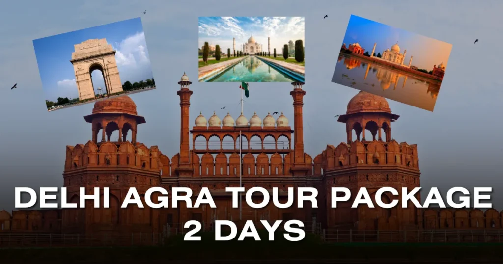Delhi Agra Tour Package 2 Days