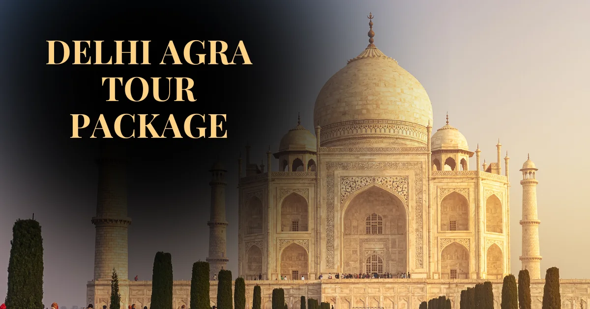Delhi Agra Tour Package