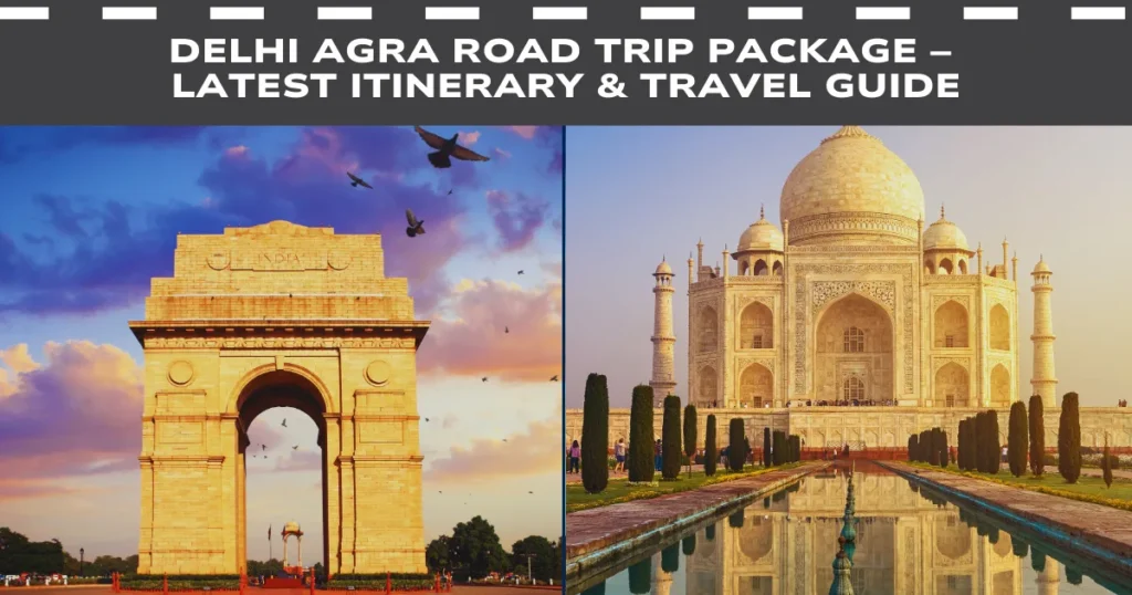 Delhi Agra Road Trip Package