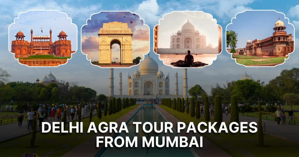 Delhi Agra Tour Packages from Mumbai