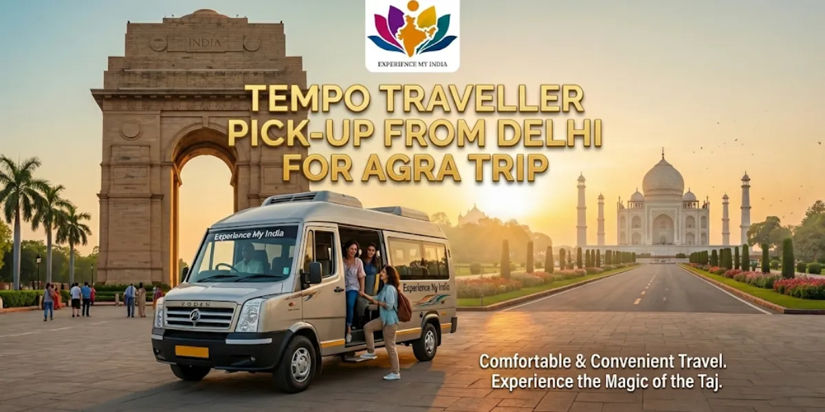 Tempo Traveller Pick-up From Delhi for Agra Trip